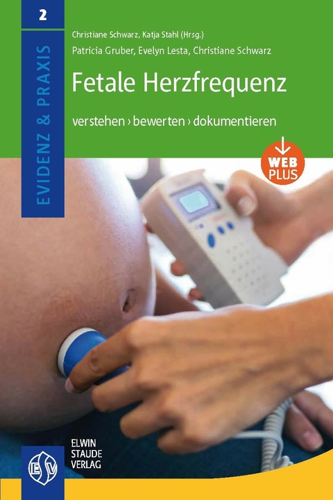 Fetale Herzfrequenz - verstehen, bewerten, dokumentieren - Patricia Gruber, Katrin Oehler-Rahman, Christiane Schwarz