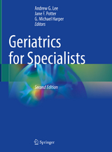 Geriatrics for Specialists - Lee, Andrew G.; Potter, Jane F.; Harper, G. Michael