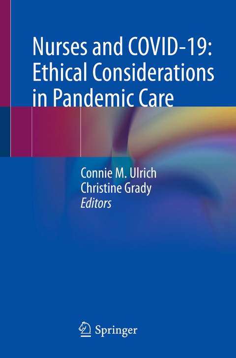 Nurses and COVID-19: Ethical Considerations in Pandemic Care - 