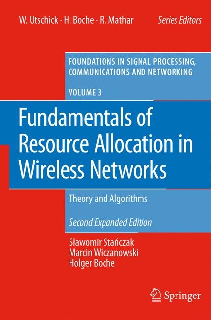 Fundamentals of Resource Allocation in Wireless Networks - Slawomir Stanczak, Marcin Wiczanowski, Holger Boche