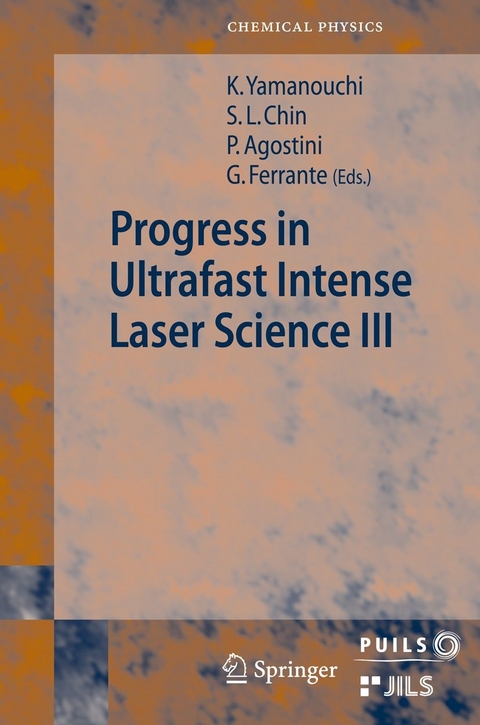 Progress in Ultrafast Intense Laser Science III - 