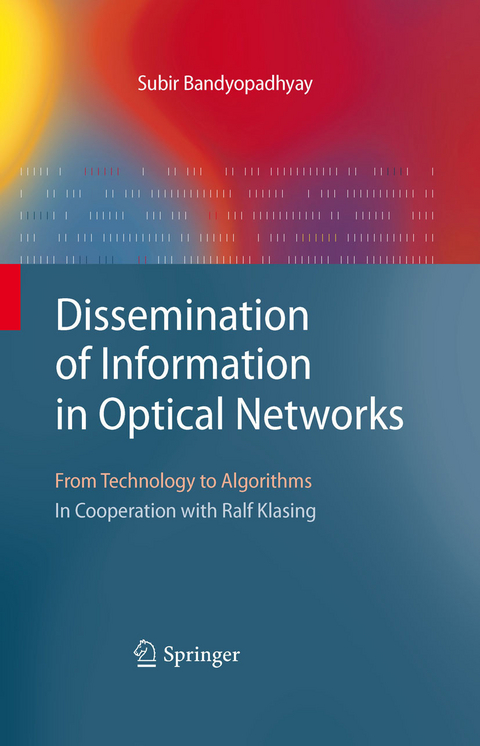 Dissemination of Information in Optical Networks: -  Subir Bandyopadhyay