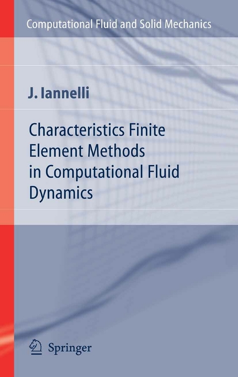 Characteristics Finite Element Methods in Computational Fluid Dynamics - Joe Iannelli