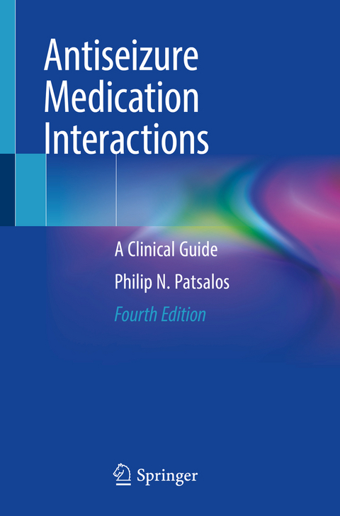 Antiseizure Medication Interactions - Philip N. Patsalos