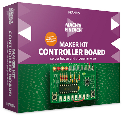 Mach's einfach: Maker Kit Controller Board selbst bauen und programmieren - Burkhard Kainka