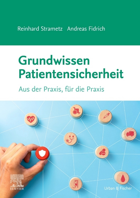 Grundwissen Patientensicherheit - Reinhard Strametz, Andreas Fidrich