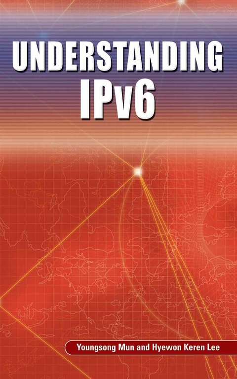 Understanding IPv6 -  Hyewon Keren Lee,  Youngsong Mun