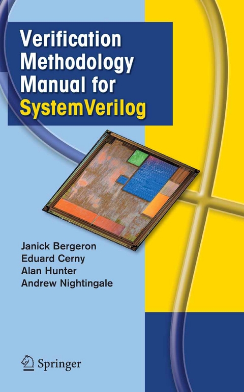 Verification Methodology Manual for SystemVerilog -  Janick Bergeron,  Eduard Cerny,  Alan Hunter,  Andy Nightingale