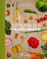 Österreich vegetarisch - Katharina Seiser, Meinrad Neunkirchner