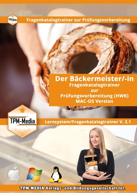 Bäckermeister (m/w/d) PRO Fragenkatalogtrainer für MAC-OS mit über 2900 Lernfragen - Thomas Mueller