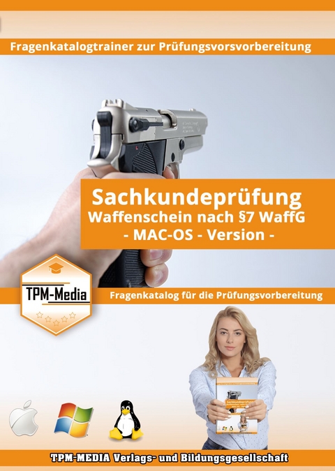 Sachkunde Waffenschein nach §7 WaffG Prüfungstrainer für MAC-OS - Thomas Mueller
