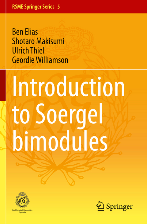 Introduction to Soergel Bimodules - Ben Elias, Shotaro Makisumi, Ulrich Thiel, Geordie Williamson