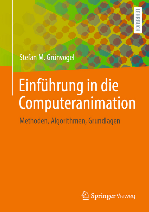 Einführung in die Computeranimation - Stefan M. Grünvogel