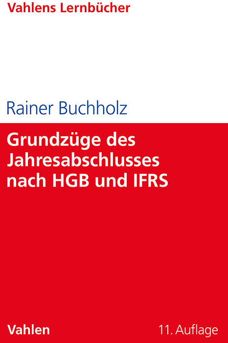 Grundzüge des Jahresabschlusses nach HGB und IFRS - Rainer Buchholz