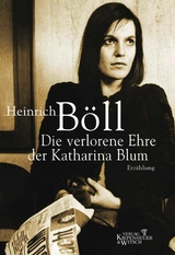 Die verlorene Ehre der Katharina Blum -  Heinrich Böll