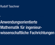 Taschner: Anwendungsorientierte Mathematik für Ingenieure