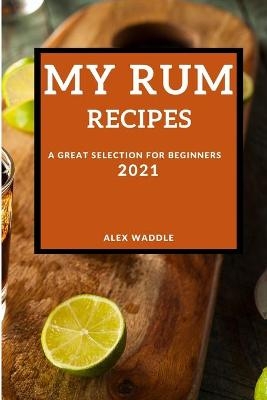 My Rum Recipes 2021
