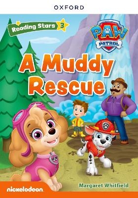 Reading Stars PAW Patrol: Level 3: A Muddy Rescue