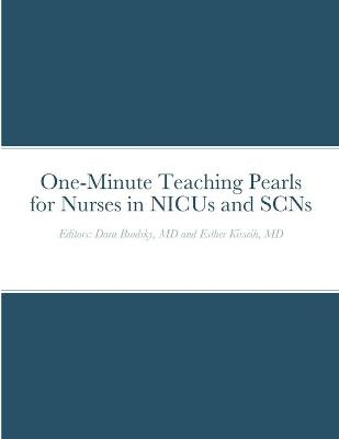 One-Minute Teaching Pearls for SCNs and NICUs - Dara Brodsky, Esther Kisseih