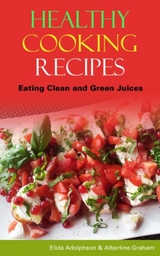 Healthy Cooking Recipes - Elida Adolphson,  Graham Albertine