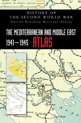 The Mediterranean and Middle East 1941-1945 Atlas