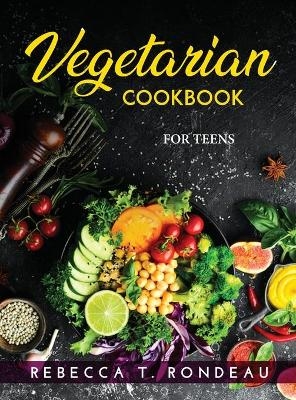 Vegetarian Cookbook -  Rebecca T Rondeau