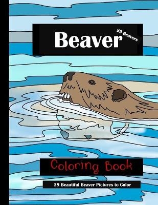 Beaver Coloring Book - Lachlan Anderson
