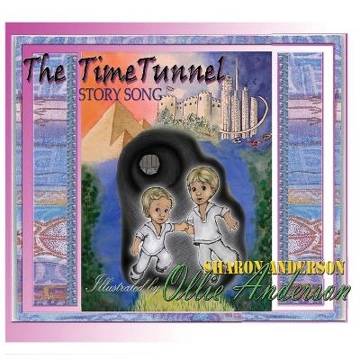 The time tunnel story song - Sharon L Anderson