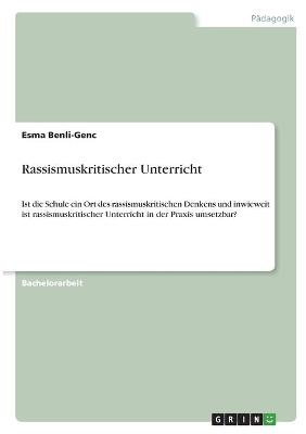 Rassismuskritischer Unterricht - Esma Benli-Genc