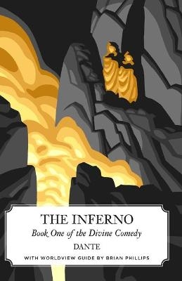 The Inferno (Canon Classics Worldview Edition) - Dante Alighieri, Brian Phillips