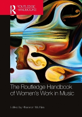 The Routledge Handbook of Women&rsquo;s Work in Music - 