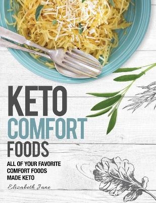 Keto Comfort Food - Elizabeth Jane