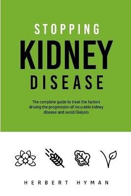 Stopping Kidney Disease - Herbert Hyman