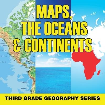 Maps, the Oceans & Continents -  Baby Professor
