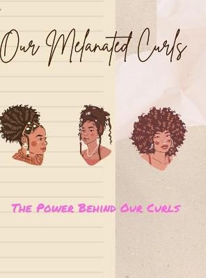 Our Melanated Curls - Dupreea Williams