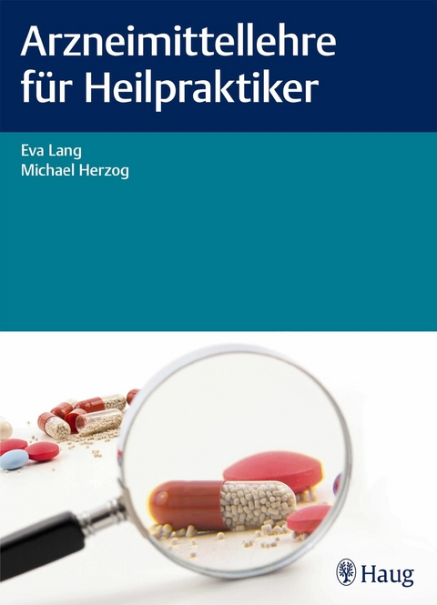 Arzneimittellehre f&uuml;r Heilpraktiker -  Eva Lang,  Michael Herzog