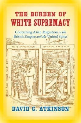 The Burden of White Supremacy - David C. Atkinson