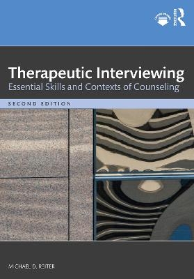 Therapeutic Interviewing - Michael D. Reiter