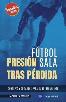 F&uacute;tbol sala. Presi&oacute;n tras p&eacute;rdida - Grupo Iafides