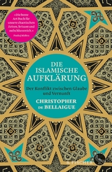 Die islamische Aufkl&auml;rung - Christopher de Bellaigue