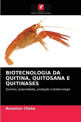 Biotecnologia Da Quitina, Quitosana E Quitinases - Benamar Cheba