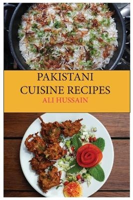 Pakistani Cuisine Recipes - Ali Hussain