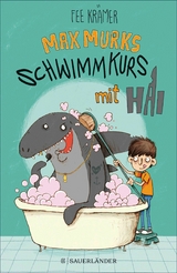 Max Murks - Schwimmkurs mit Hai - Fee Kr&auml;mer