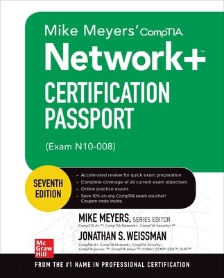 Mike Meyers' CompTIA Network+ Certification Passport, Seventh Edition (Exam N10-008) - Mike Meyers, Jonathan Weissman
