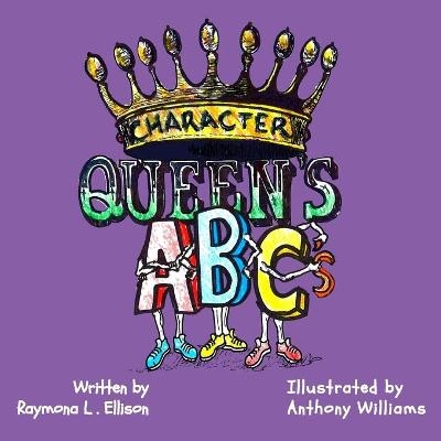 Character Queen's ABC's - Raymona L Ellison