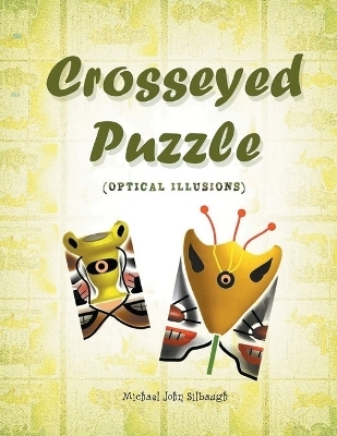 Crosseyed Puzzle - Michael John Silbaugh