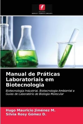 Manual de Pr&aacute;ticas Laboratoriais em Biotecnologia - Hugo Mauricio Jim&eacute;nez M, Silvia Rosy G&oacute;mez D