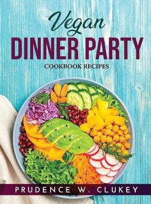 Vegan Dinner Party