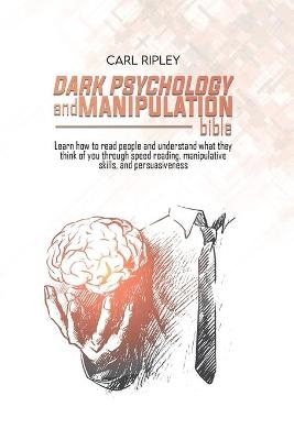 Dark Psychology And Manipulation Bible