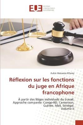 R&eacute;flexion sur les fonctions du juge en Afrique francophone - Aubin Mabanza N'Semy